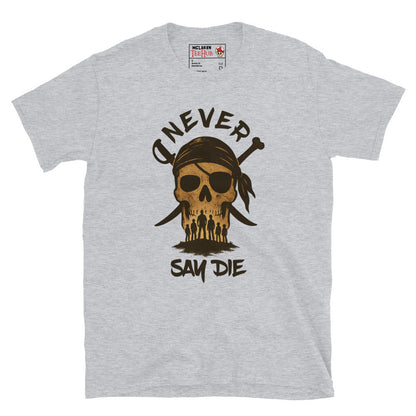 Never Say Die T-Shirt – Retro Goonies Pirate Skull Adventure Tee