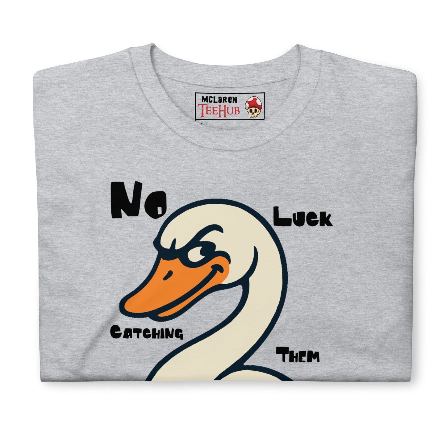 "No Luck Catching Them Swans" Funny Hot Fuzz Quote T-Shirt
