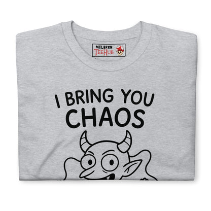 I Bring You Chaos T-Shirt