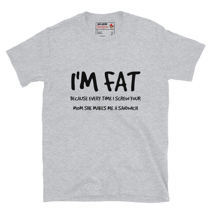 I'm FAT Funny T-Shirt T-Shirt