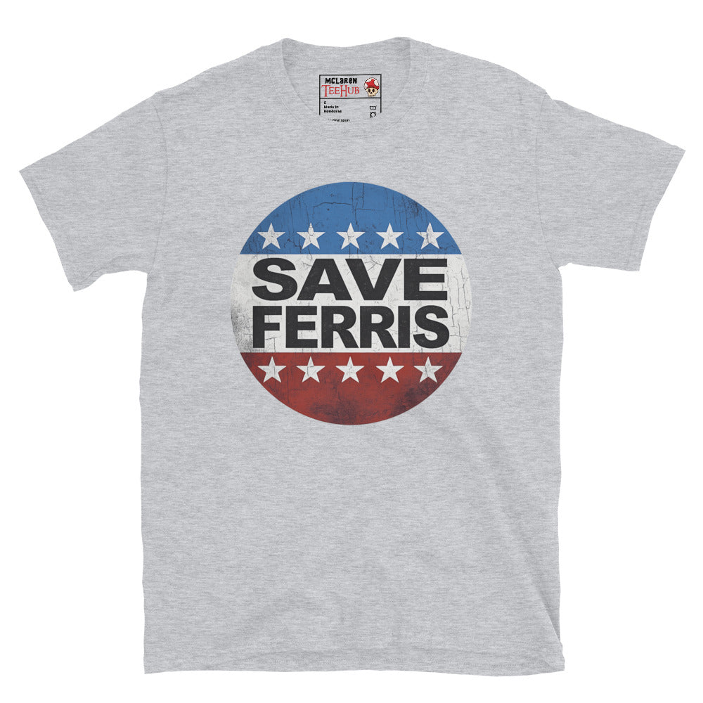 Save Ferris ( Ferris Bueller's Ay Off ) T-Shirt