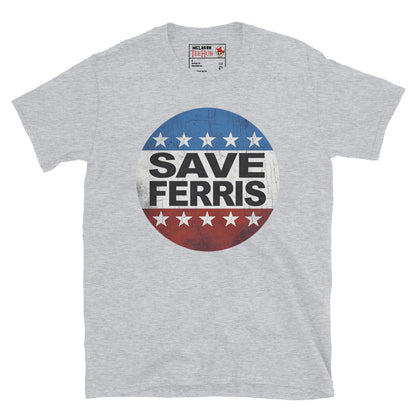 Save Ferris ( Ferris Bueller's Ay Off ) T-Shirt