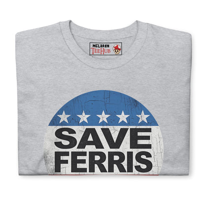 Save Ferris ( Ferris Bueller's Ay Off ) T-Shirt