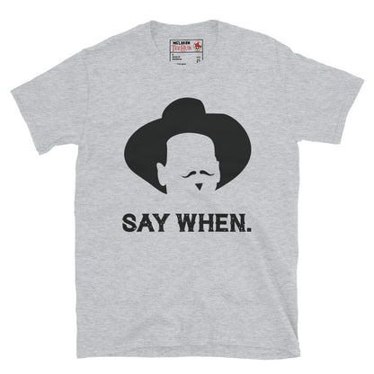 Tombstone Say When T-Shirt