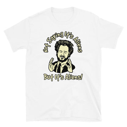 Ancient Aliens t-shirt, Not saying its Aliens shirt.