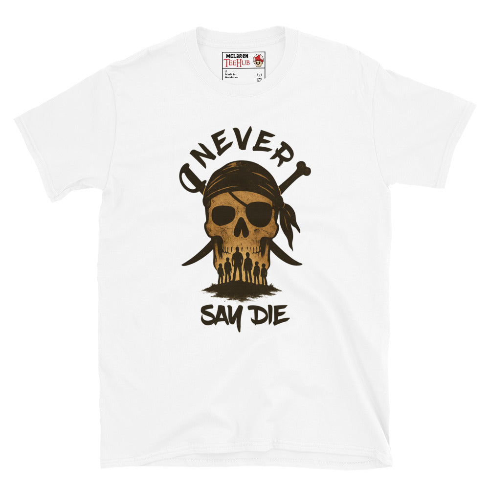 Never Say Die T-Shirt – Retro Goonies Pirate Skull Adventure Tee