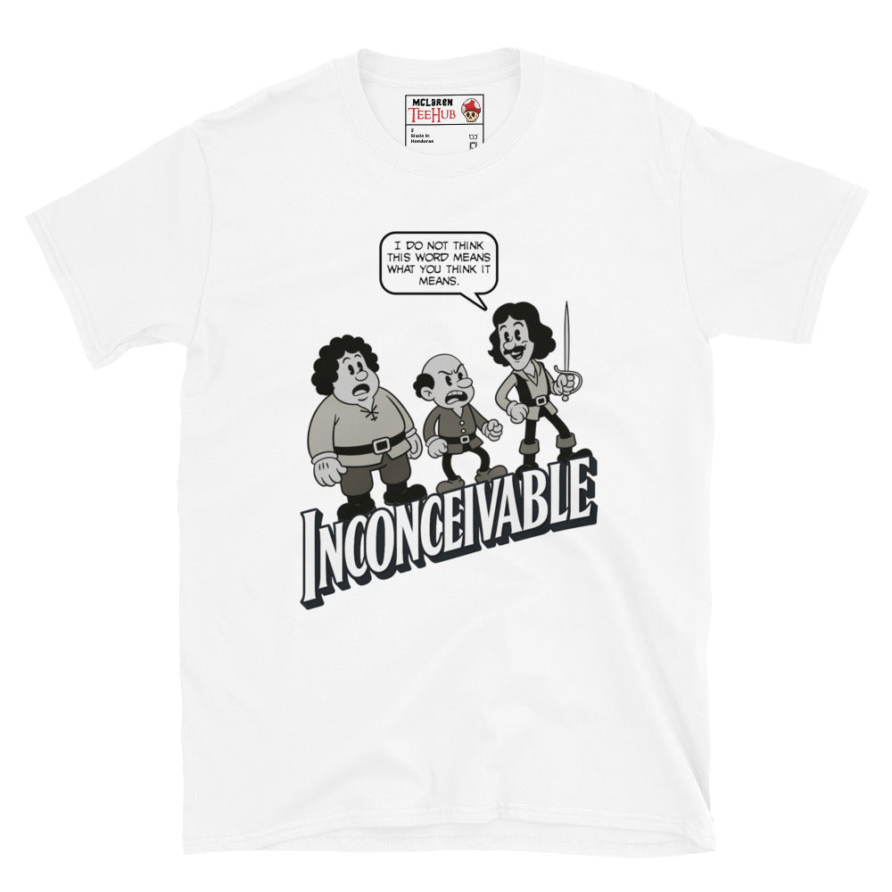 Inconceivable T-Shirt – Funny Princess Bride Cartoon Parody Tee
