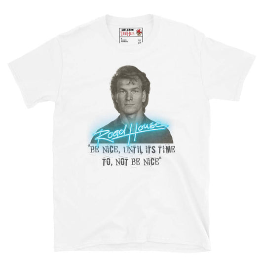 Road House “Be Nice Until It’s Time to Not Be Nice” T-Shirt – 80s Action Movie Tee