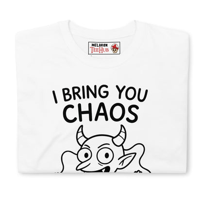 I Bring You Chaos T-Shirt
