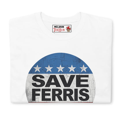 Save Ferris ( Ferris Bueller's Ay Off ) T-Shirt