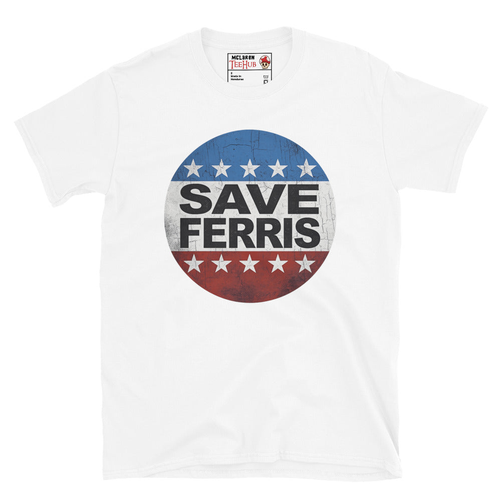 Save Ferris ( Ferris Bueller's Ay Off ) T-Shirt