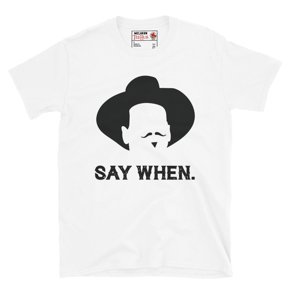 Tombstone Say When T-Shirt