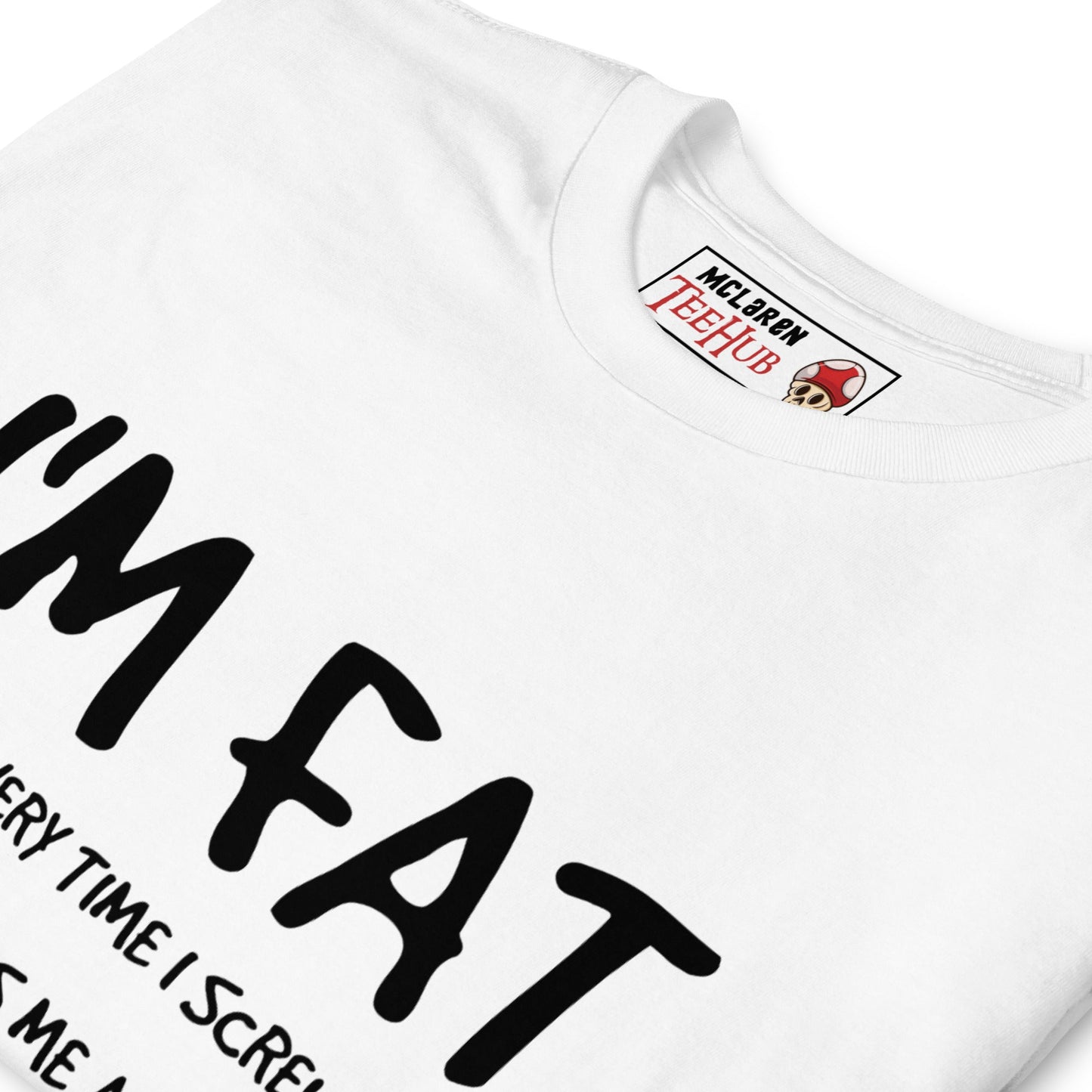 I'm FAT Funny T-Shirt T-Shirt