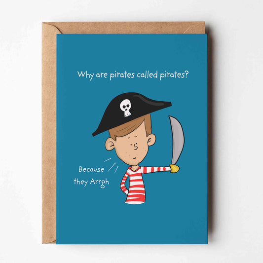 Because They Arrgh – Funny Pirate Joke Card