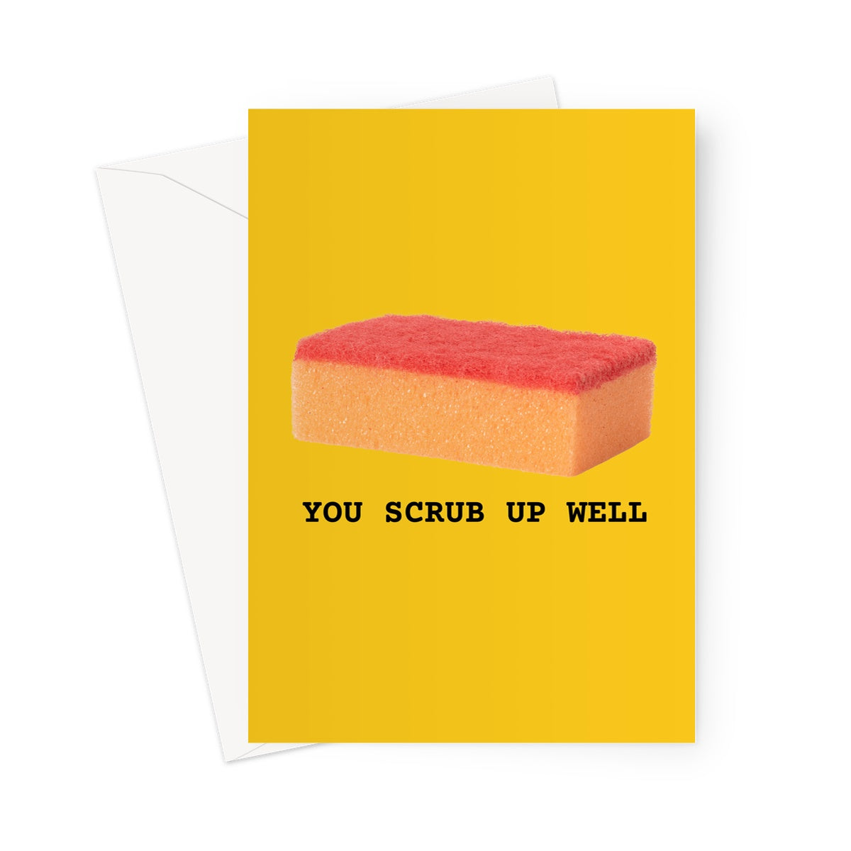 Birthday Card: You scrub up well