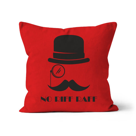 No Riff Raff Cushion