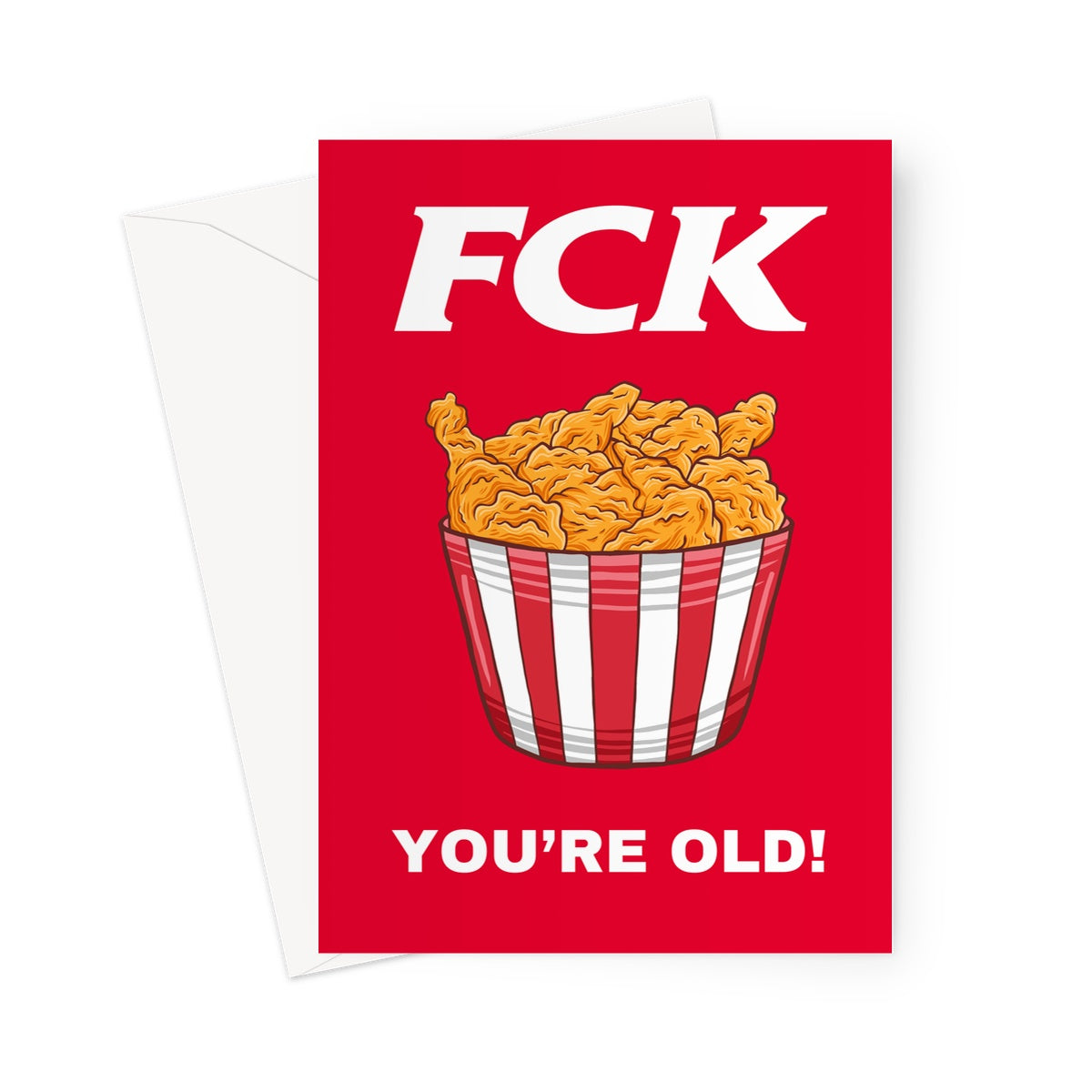 Birthday Card: FCK You're old!