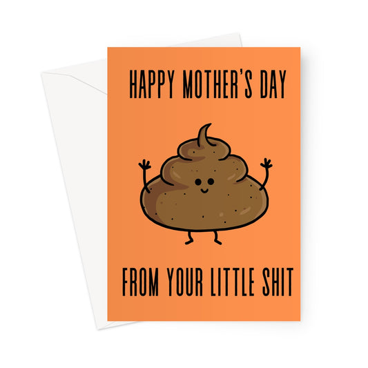 Mother's Day Card: Happy Mother's Day from your little shit