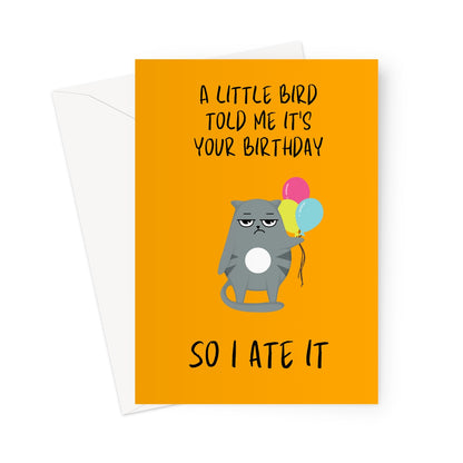 Birthday Card: A little bird told me it's your birthday so I ate it